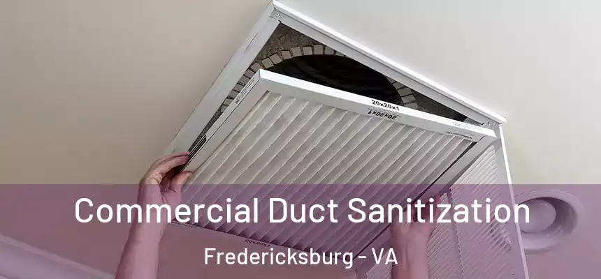 Commercial Duct Sanitization Fredericksburg - VA