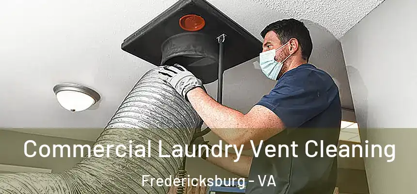  Commercial Laundry Vent Cleaning Fredericksburg - VA