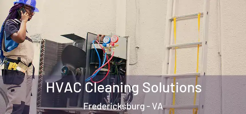  HVAC Cleaning Solutions Fredericksburg - VA