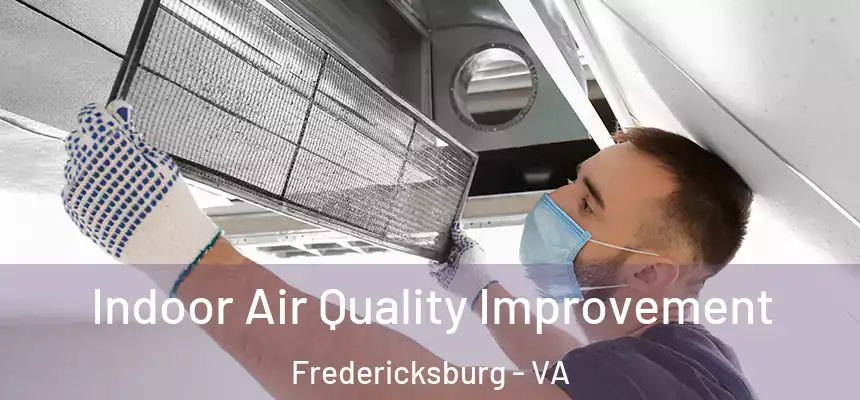  Indoor Air Quality Improvement Fredericksburg - VA