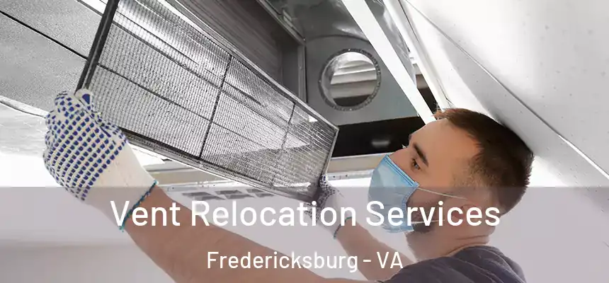  Vent Relocation Services Fredericksburg - VA