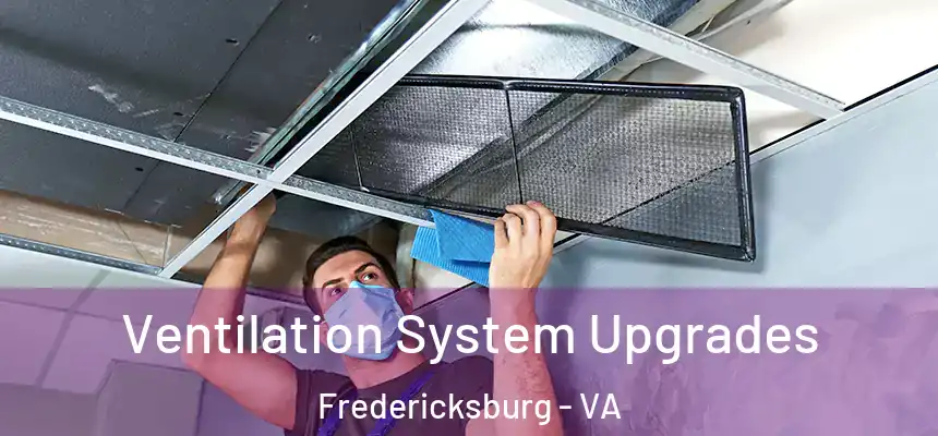  Ventilation System Upgrades Fredericksburg - VA